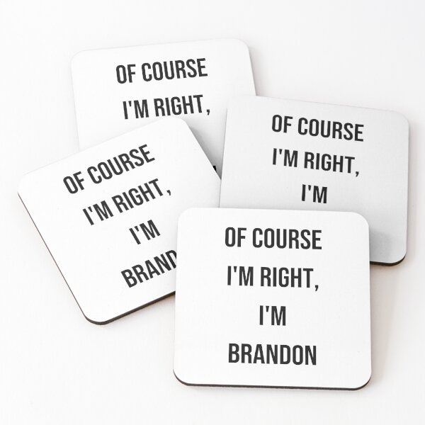 Item preview, Of Course I m Right, I m Brandon funny gift T-shirt family designed and sold by lhousshop.