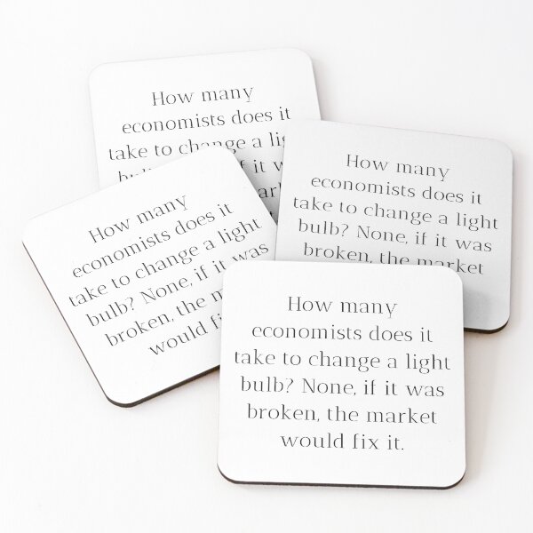 Item preview, How many economists does it take to change a light bulb? None, if it was broken, the market would fix it. designed and sold by MargheritaLidia.