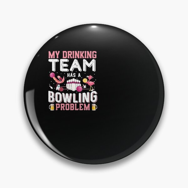 Artikelvorschau, Mein Trinkteam hat ein Bowlingproblem - Flamingo Bowling entworfen und verkauft von CharlotteHicks.