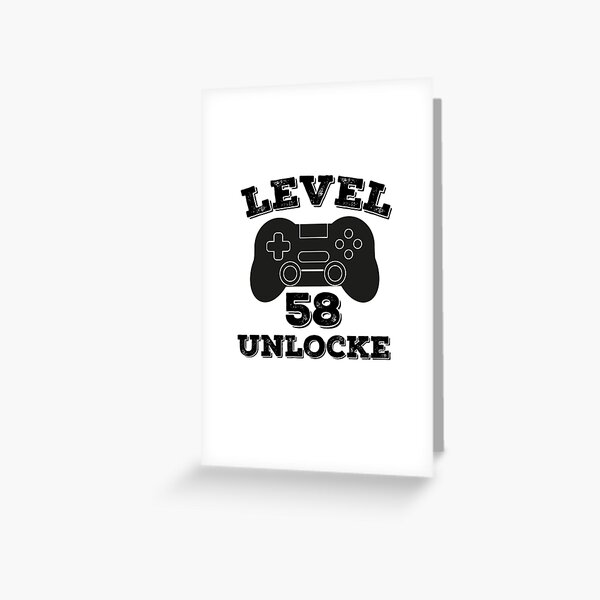 Level 58 unlocked - 58th birthday gift Greeting Card