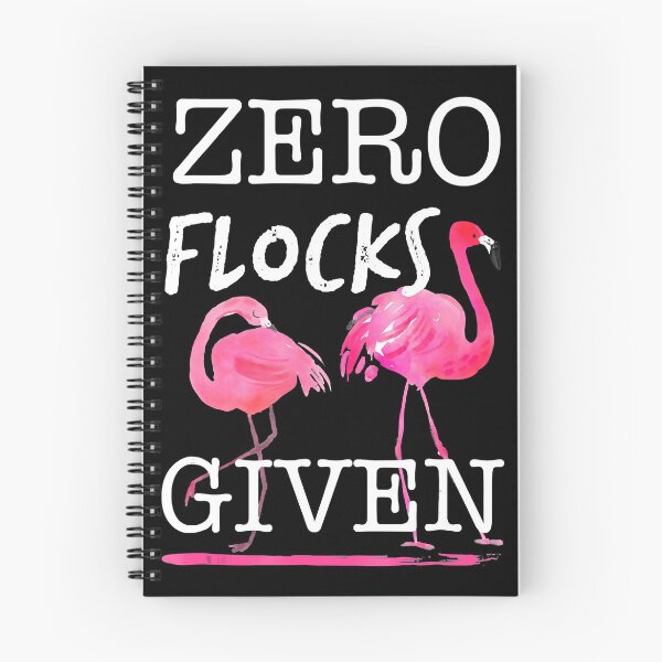 Item preview, Zero Flocks Given Funny Flamingo Parody Saying designed and sold by IanSummer53.