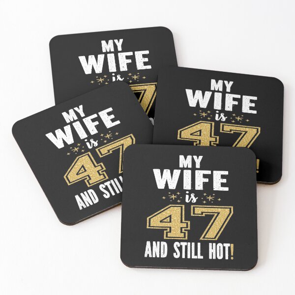Item preview, My Wife Is 47 And Still Hot 47th Birthday Gift For Her graphic designed and sold by Grabitees.