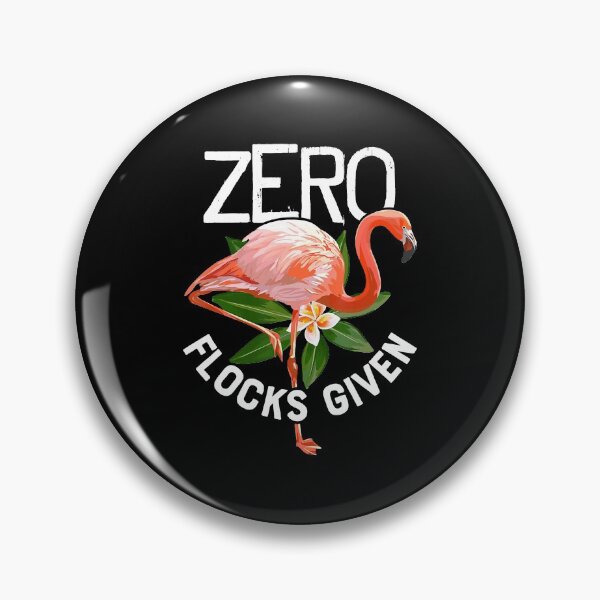 Item preview, Zero Flocks Given Pink Flamingo Lovers Funny Summer designed and sold by IanSummer53.