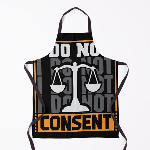 Item preview, I do not consent  lawyer jugde shirt designed and sold by Grinover.