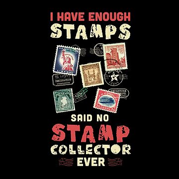 I have enough stamps said no stamp collector ever / stamp collecting lover  / stamps gift idea / stamps lover present  Sticker for Sale by anodyle