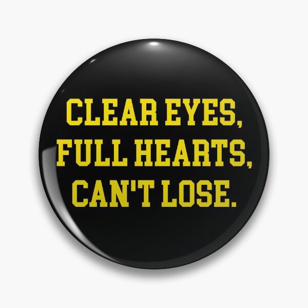 Item preview, clear eyes full hearts cant lose designed and sold by GoldenDov.
