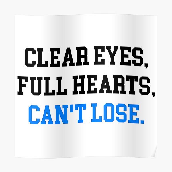 Clear Eyes Full Hearts Cant Lose Posters Redbubble