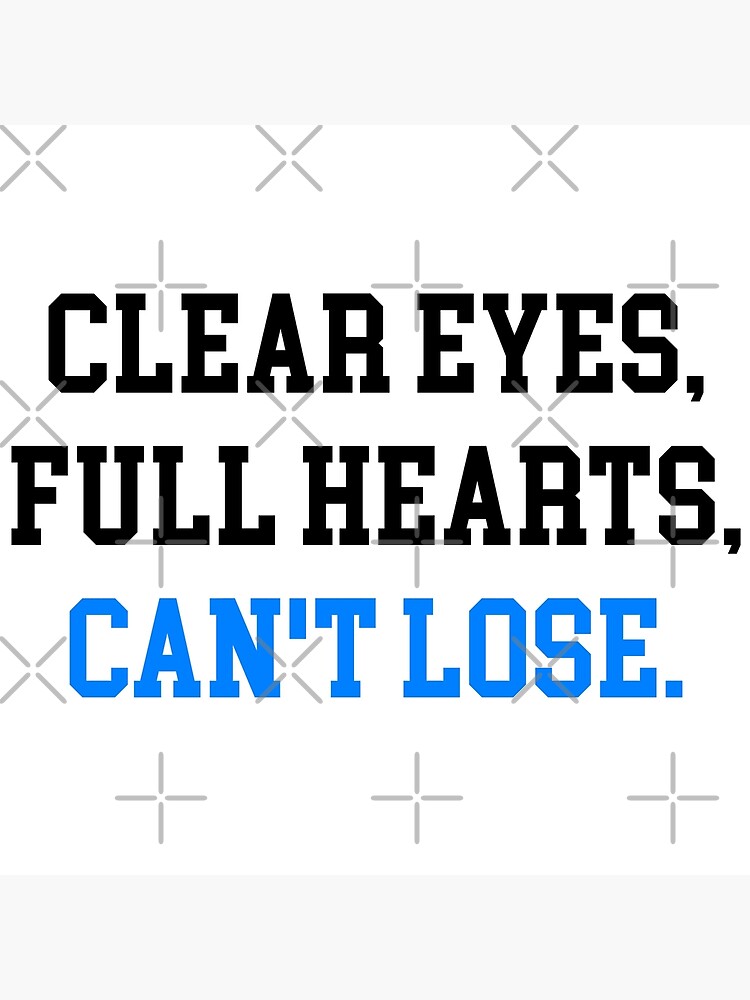 "Clear eyes full hearts cant lose" Photographic Print for Sale by
