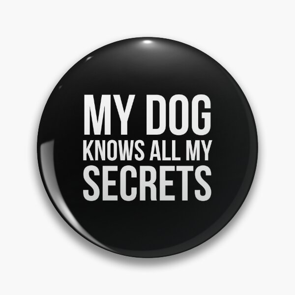 Item preview, My Dog Knows All My Secrets designed and sold by evokearo.