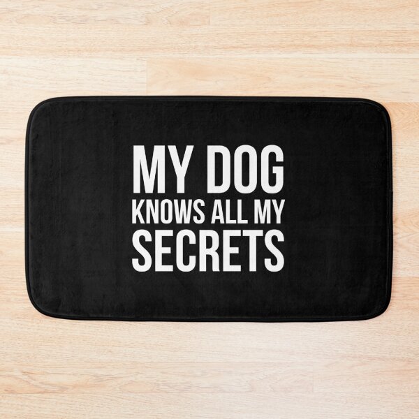 Item preview, My Dog Knows All My Secrets designed and sold by evokearo.