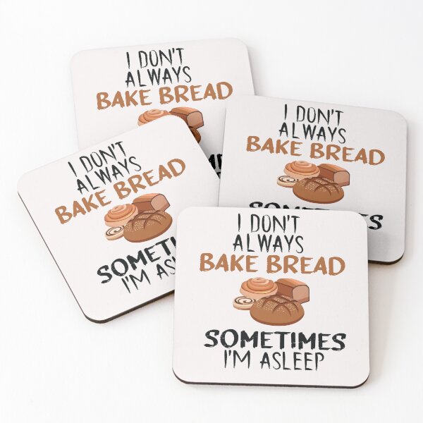 Item preview, I don't always bake bread sometimes i'm asleep - Funny - bake bread- Baking  designed and sold by Hannah  Pillic.