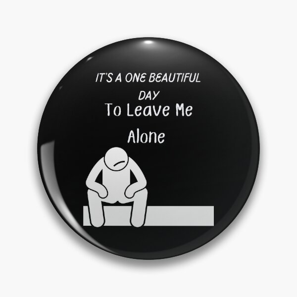 Item preview, it's a one beautiful day to leave me alone,funny designed and sold by piskwi.