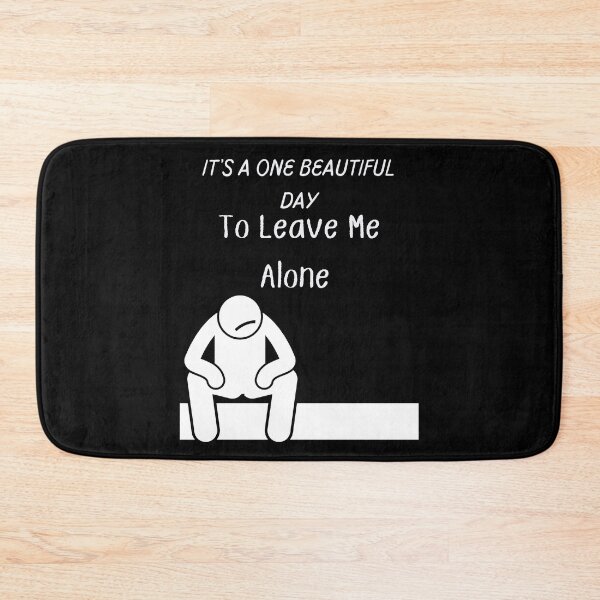Item preview, it's a one beautiful day to leave me alone,funny designed and sold by piskwi.