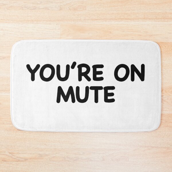 Item preview, You’re on Mute - Funny Technology Phrase designed and sold by popculturechick.