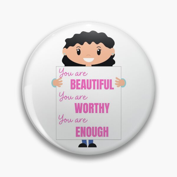 Item preview,  You Are Beautiful You Are Worthy You Are Enough designed and sold by CaptainPiku.