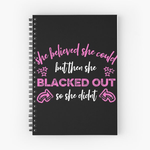 Item preview, She Believed She Could But Then She Blacked Out So She Didnt  designed and sold by FurioInc.