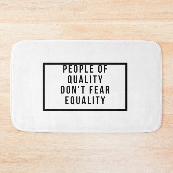 Item preview, People Of Quality Don't Fear Equality designed and sold by jpremiumdesigns.