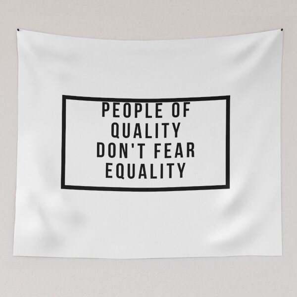Item preview, People Of Quality Don't Fear Equality designed and sold by jpremiumdesigns.