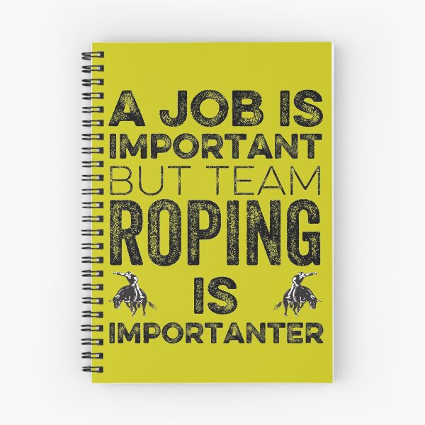 Item preview,  A job  Is Important But Team Roping Is Importanter designed and sold by FurioInc.