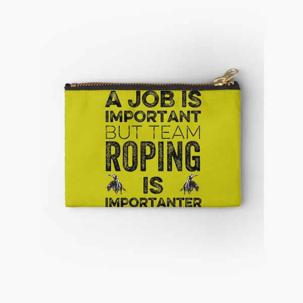 Item preview,  A job  Is Important But Team Roping Is Importanter designed and sold by FurioInc.