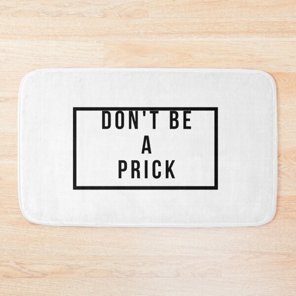 Item preview, Don't Be A Prick designed and sold by jpremiumdesigns.