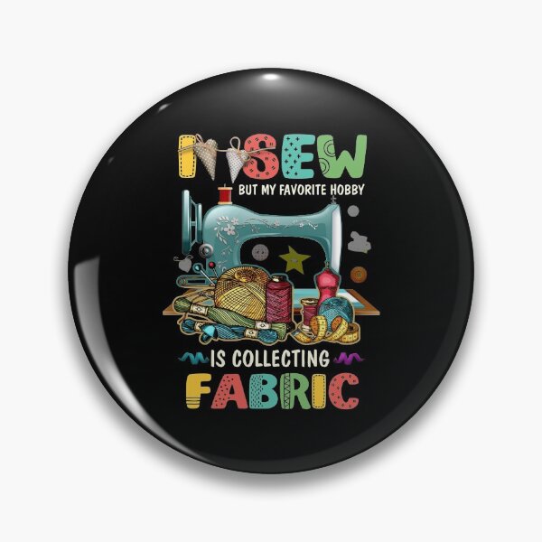 Item preview, I Sew But My Favourite Hobby Is Collecting Fabric designed and sold by Charles Brian.