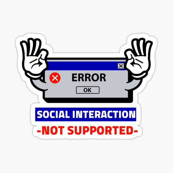 Item preview, Social Interaction Not Supported designed and sold by sketchypages.