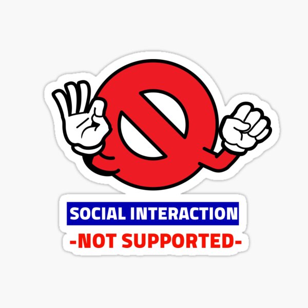 Item preview, Social Interaction Not Supported designed and sold by sketchypages.