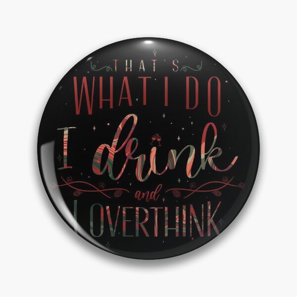 Item preview, Thats what I do , I drink and I overthink designed and sold by Think-Kitten.