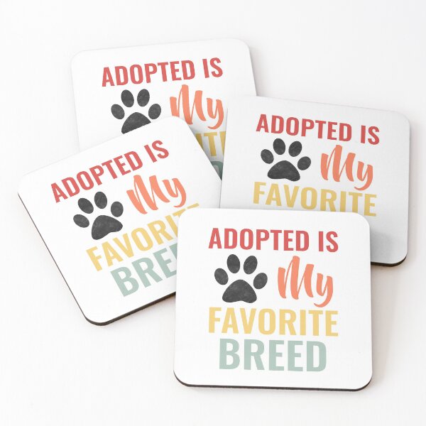 Item preview, ADOPTED IS MY FAVORITE BREED designed and sold by TINASTORESHOPE.