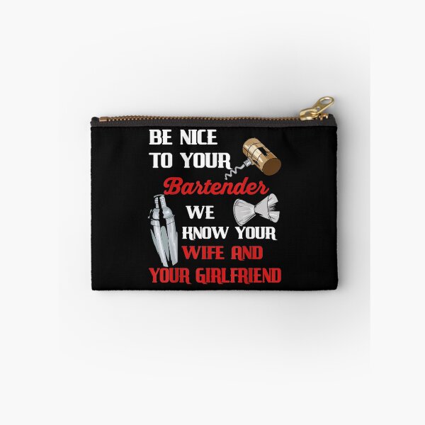Item preview, Be Nice To Your Bartender We Know Your Wife And Girlfriend  designed and sold by Laren-Fashion.