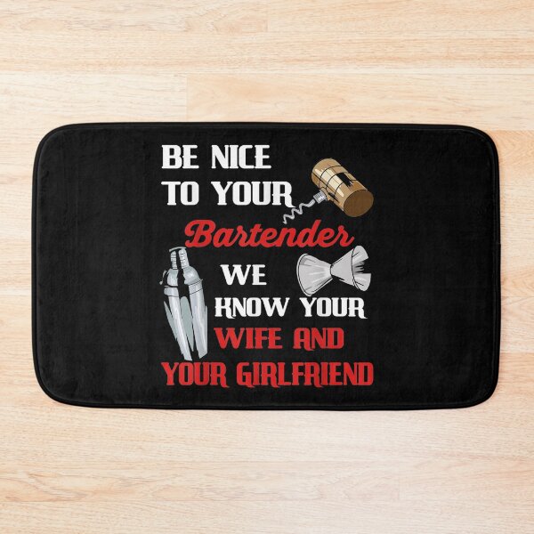 Item preview, Be Nice To Your Bartender We Know Your Wife And Girlfriend  designed and sold by Laren-Fashion.