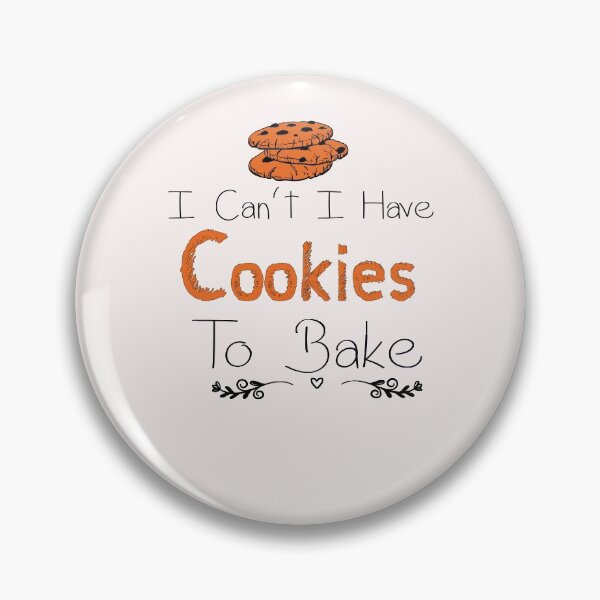 Item preview, I Can't I Have Cookies To Bake -Funny - recipe- Baking  designed and sold by Hannah  Pillic.