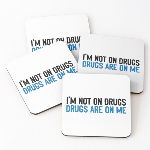 Item preview, I'm Not On Drugs Drugs Are On Me Coke designed and sold by Sour Soul.