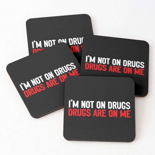 Item preview, I'm Not On Drugs Drugs Are On Me Sarcastic designed and sold by Sour Soul.