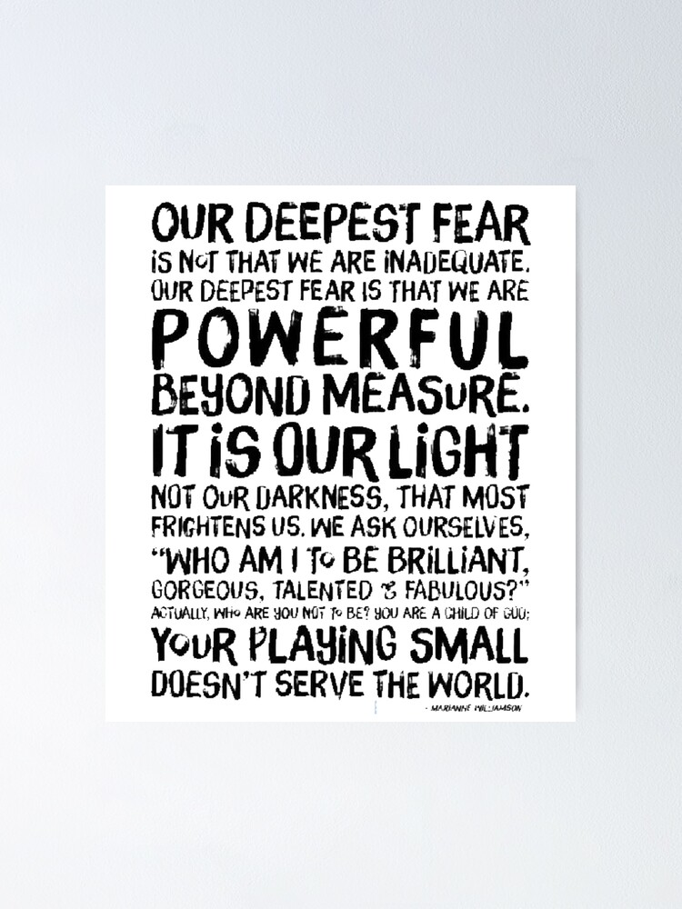 Marianne Williamson Deepest Fear Our Deepest Fear Quote By Marianne Williamson" Poster By Sourceoflife |  Redbubble