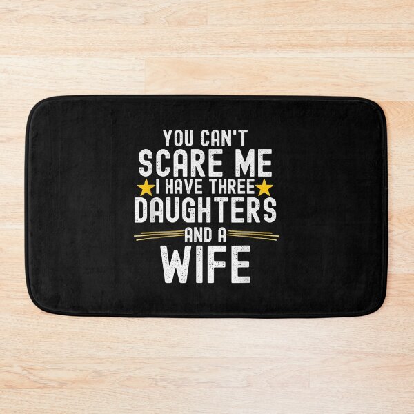 Item preview, Mens You Can't Scare Me I Have Three Daughters And A Wife  designed and sold by Laren-Fashion.
