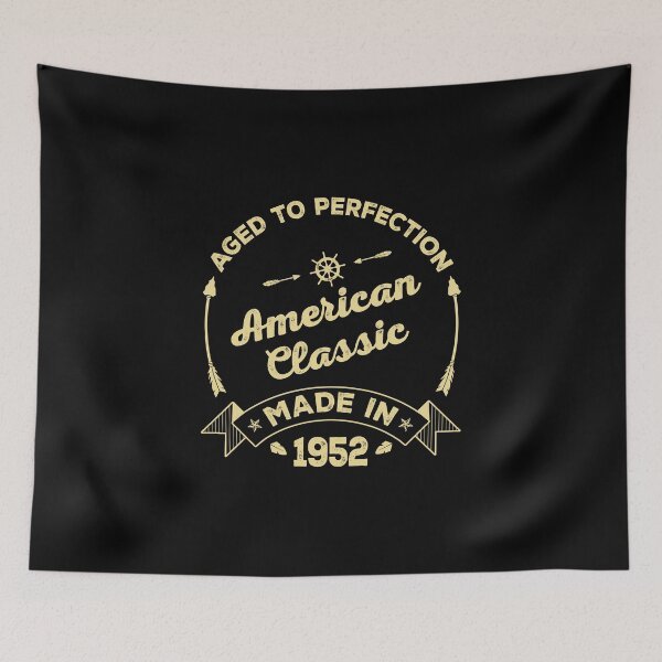 Item preview, AGED TO PERFECTION - AMERICAN CLASSIC | MADE IN 1952 designed and sold by pannolinno.