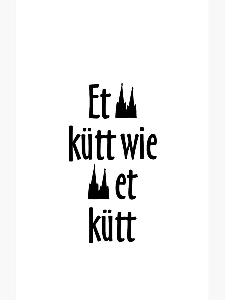 "Et kütt wie und kutt Köln Spruch Kölsche Sprüche" Samsung Galaxy
