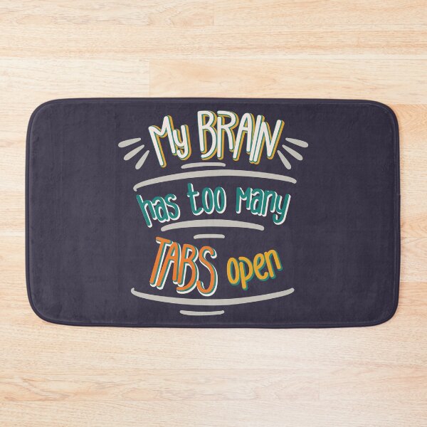 Item preview, My Brain Has Too Many Tabs Open designed and sold by ABulgov.