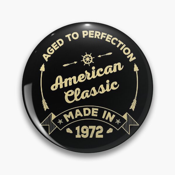 Item preview, AGED TO PERFECTION - AMERICAN CLASSIC | MADE IN 1972 designed and sold by pannolinno.
