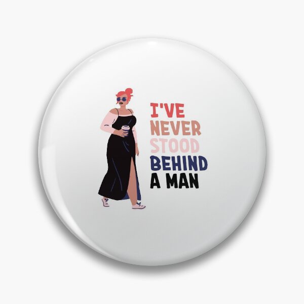 Item preview, badass feminist, I've never stood behind a man designed and sold by SerenaChoe.