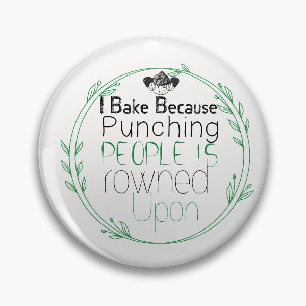 Item preview, I Bake Because Punching People Is Frowned Upon -Funny - COOKIES - Baking  designed and sold by Hannah  Pillic.