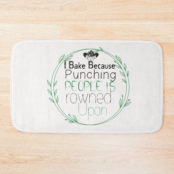 Item preview, I Bake Because Punching People Is Frowned Upon -Funny - COOKIES - Baking  designed and sold by Hannah  Pillic.