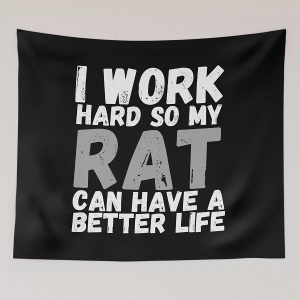 Item preview, I Work Hard So My Rat Can Have A Better Life designed and sold by m95sim.