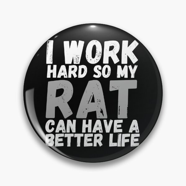 Item preview, I Work Hard So My Rat Can Have A Better Life designed and sold by m95sim.
