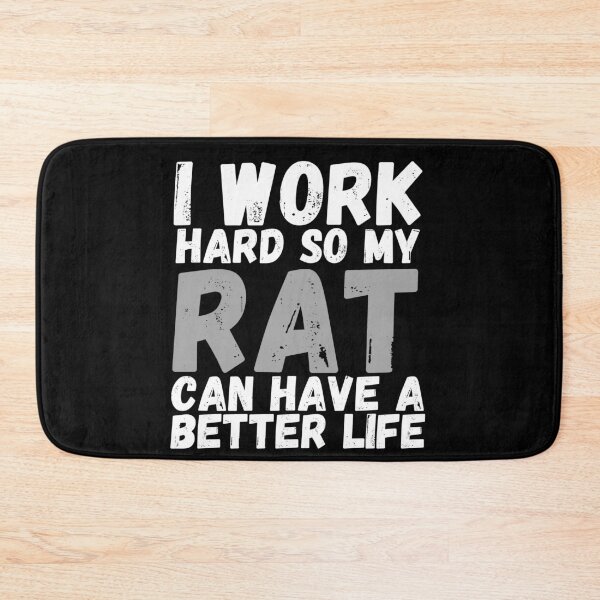Item preview, I Work Hard So My Rat Can Have A Better Life designed and sold by m95sim.