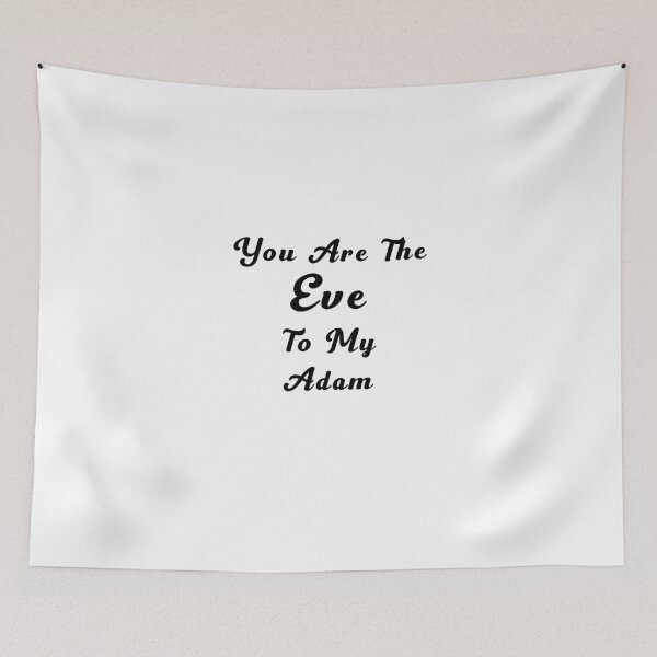 Item preview, You Are The Eve to my Adam designed and sold by TAWFIKATZ.