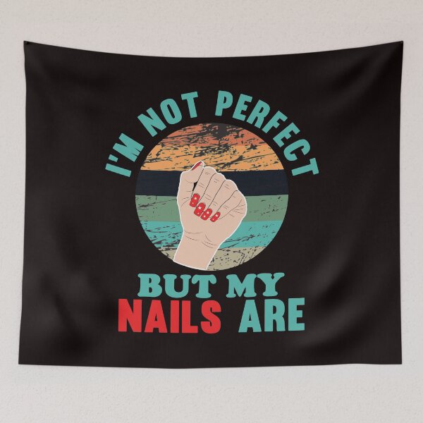 Item preview, I'm Not Perfect But My Nails Are - Funny Retro Fingernails and Text Humor Gift  designed and sold by leo121687.