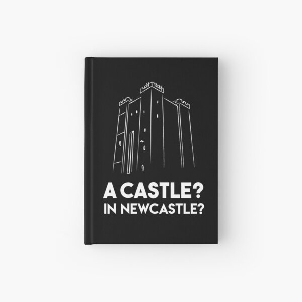 A Castle? In Newcastle? Hardcover Journal